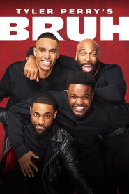 Tyler Perry’s Bruh: Season 1