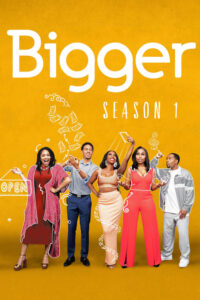 Bigger: Season 1