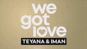we got love: Teyana & Iman (First Look)