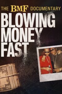 The BMF Documentary: Blowing Money Fast: Season 1